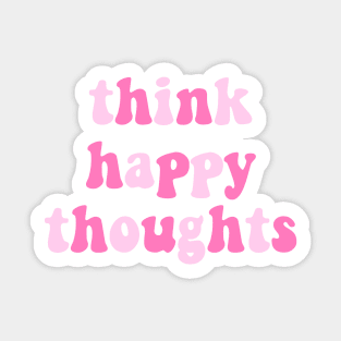 Think Happy Thoughts Sticker